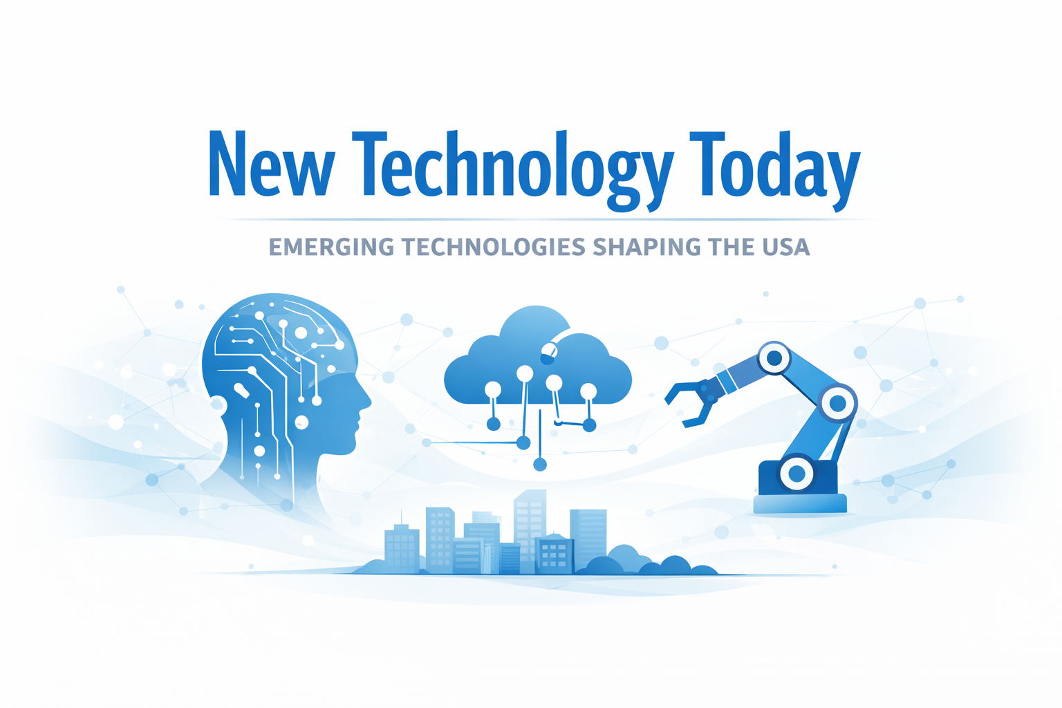 New Technology Today: Emerging Technologies Shaping the Future of the United States